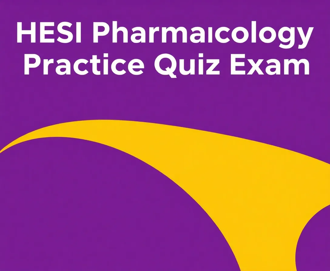 HESI Pharmacology Practice Quiz Exam