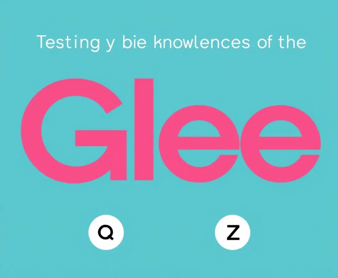 Glee Trivia Quiz For You