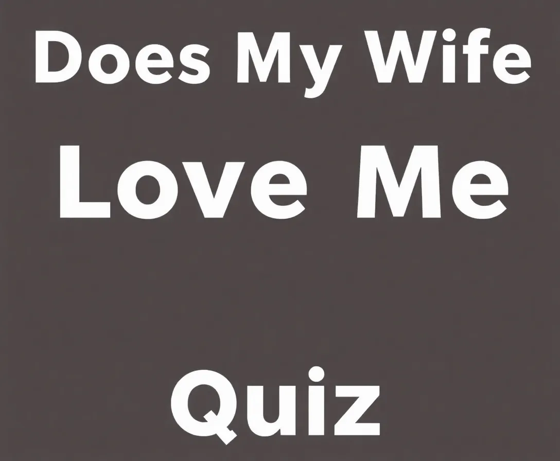 Is Your Wife Truly in Love With You?
