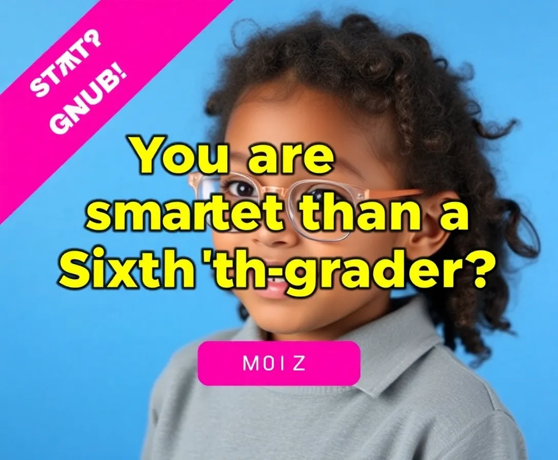 Trivia: Are You Ahead of the Middle School Curve?