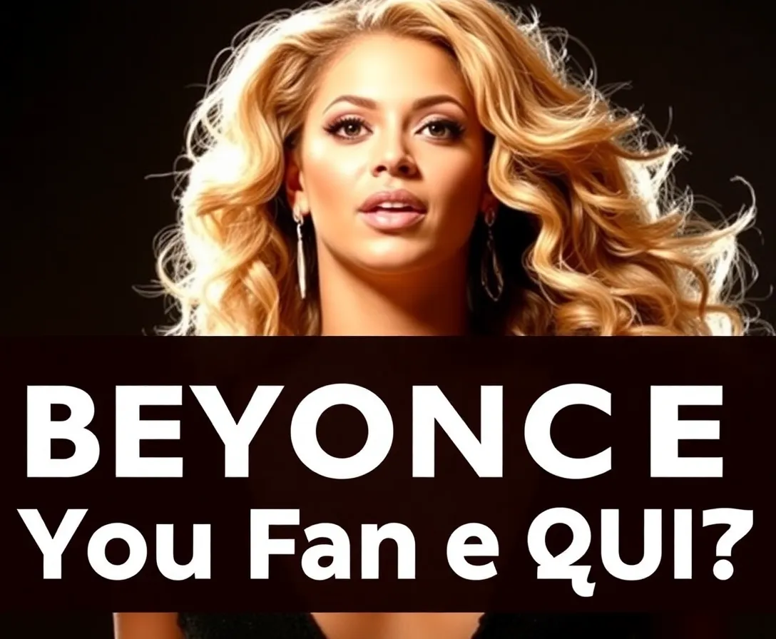 Are You A True Fan Of Beyonce?