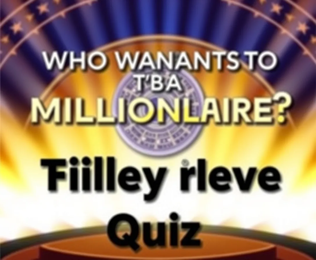 Who Wants To Be A Millionaire? Quiz