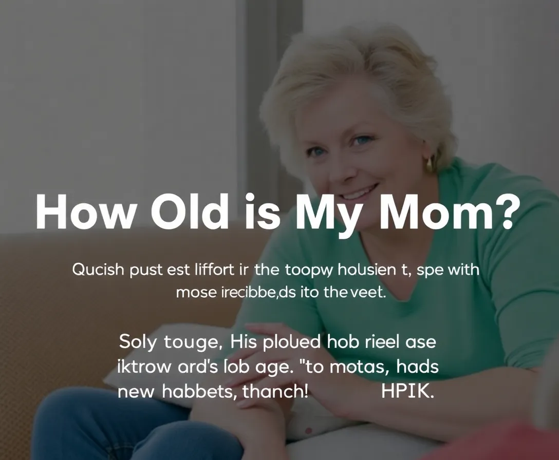 How Old Is My Mom? Quiz