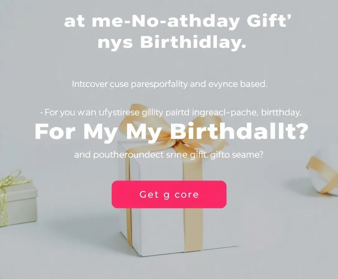 What Should I Get For My Birthday?