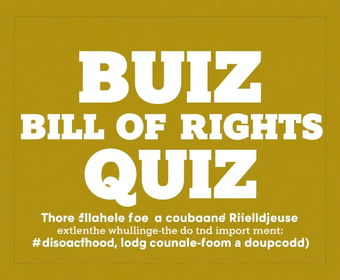 Bill Of Rights Quiz: Test Your US Constitutional Knowledge!