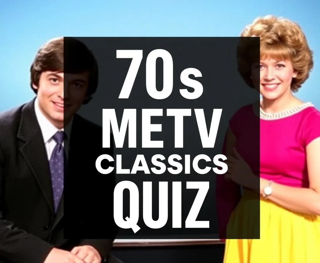 Test Your 70s TV Nostalgia!