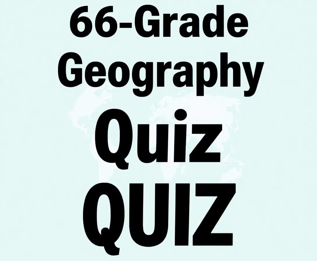 6th Grade Geography Quiz