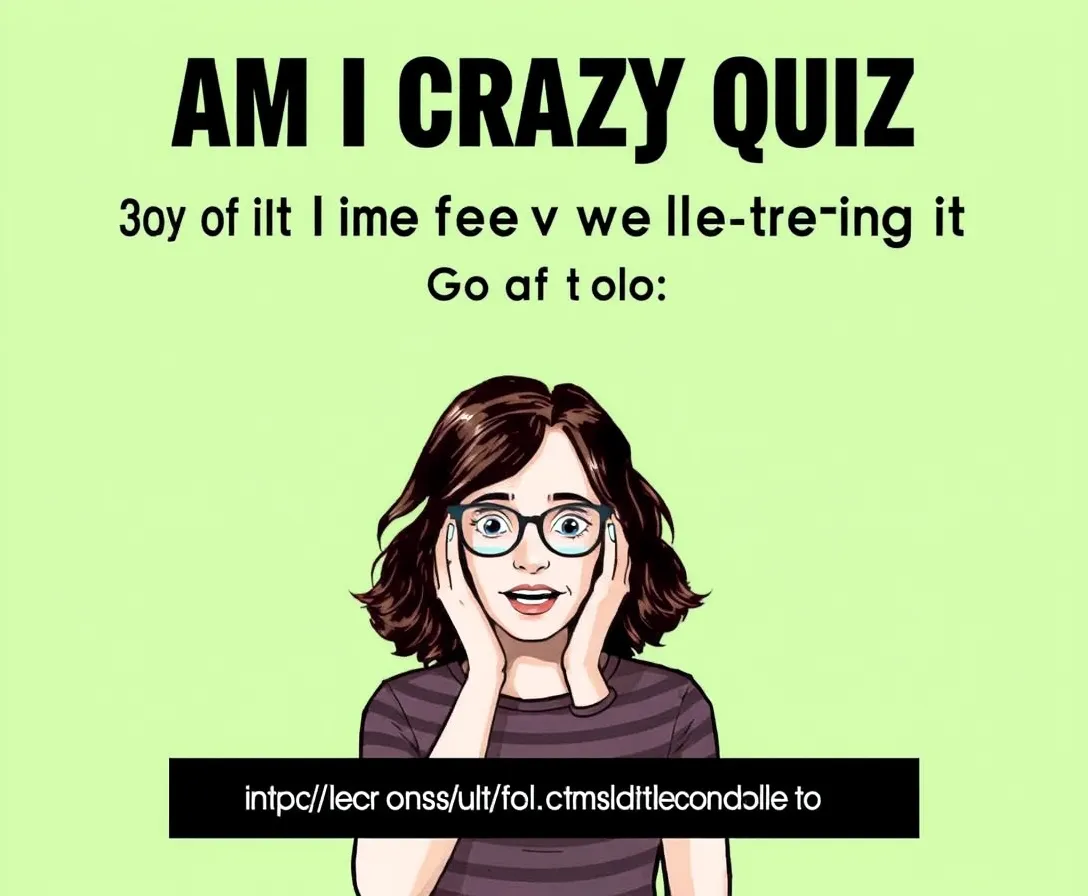 Am I Crazy Test: Explore Your Mental Health With Our Quiz