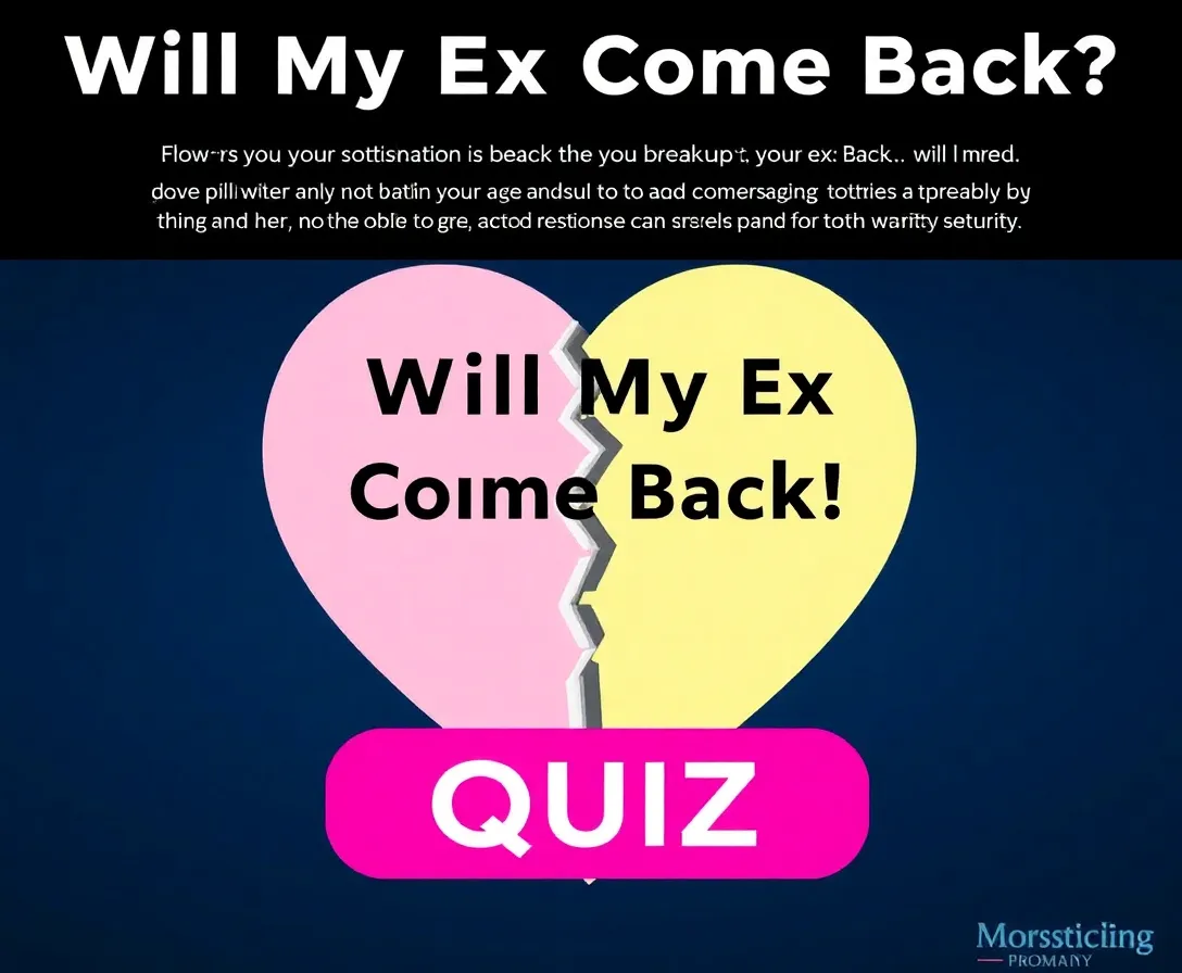 Will My Ex Come Back? Quiz: Let's Test