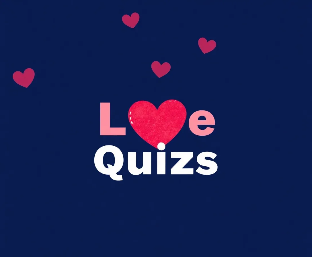 Love Quizzes, Questions & Answers