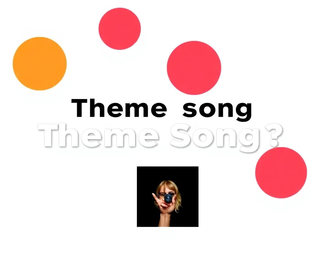 What Is Your Theme Song?
