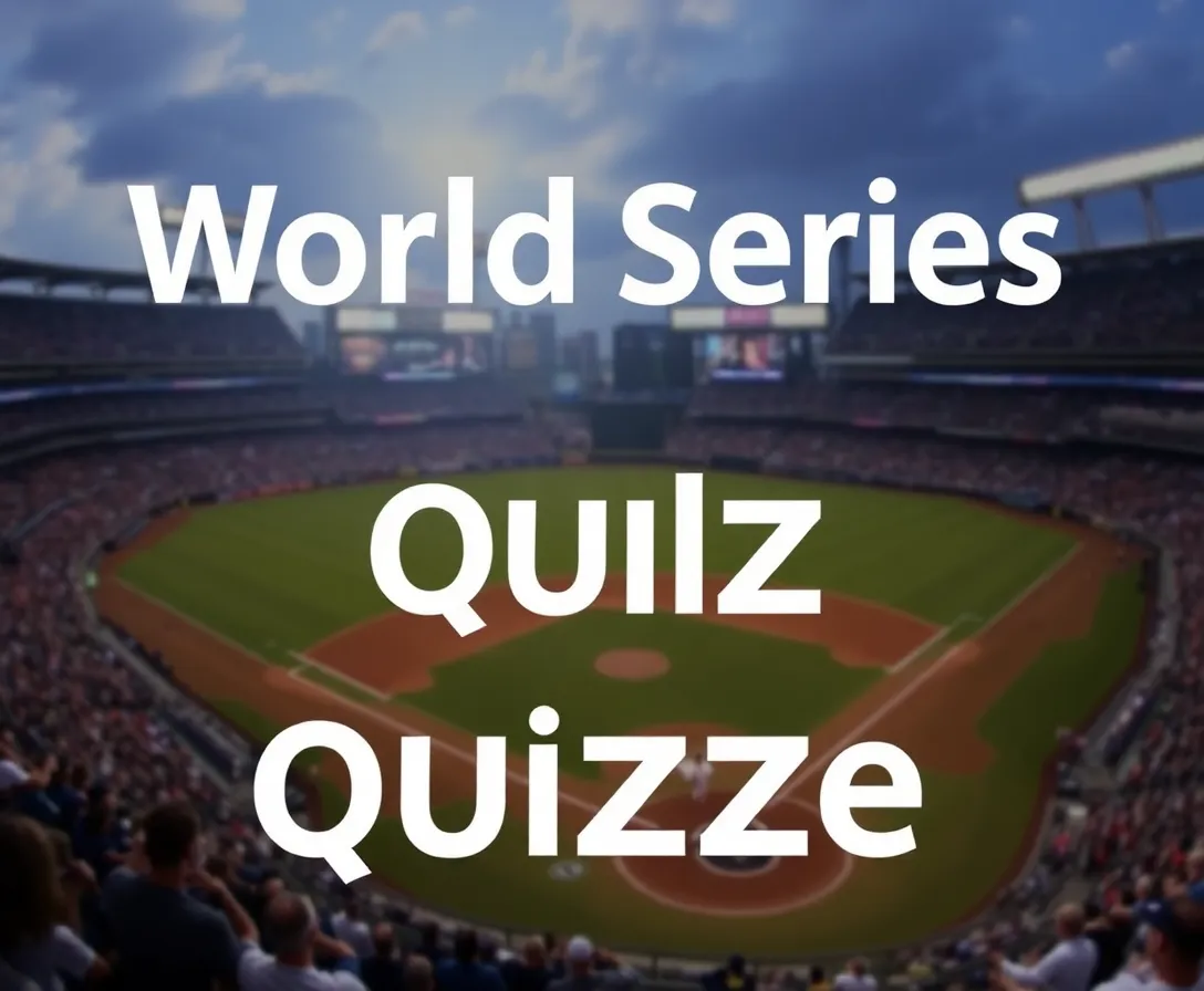 World Series Quizzes, Questions & Answers