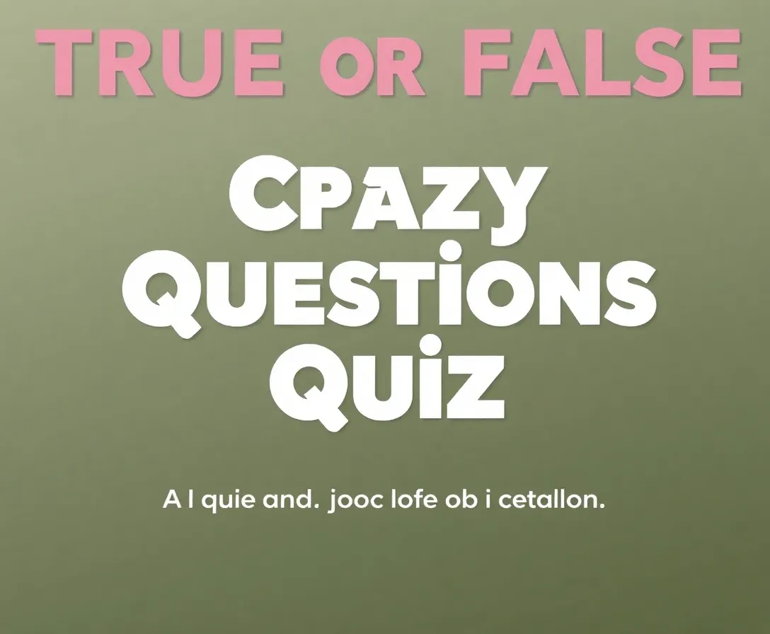 Crazy Quiz: Are You a Master of Odd Knowledge?