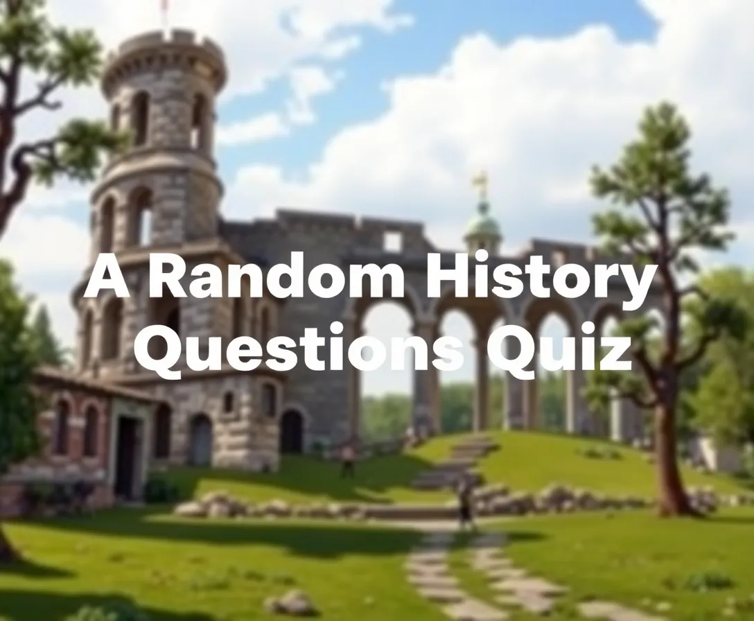 A Random History Questions Quiz