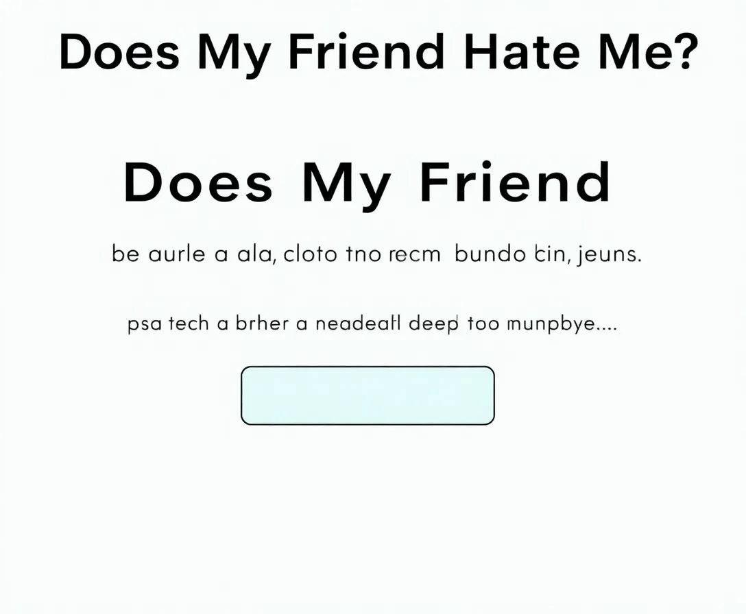 Does My Friend Hate Me? Quiz